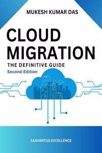 Cloud Migration: The Definitive Guide : Second Edition