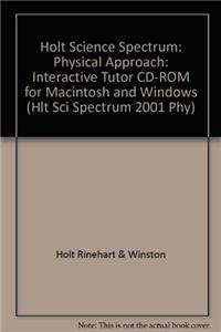 Holt Science Spectrum: Physical Approach: Interactive Tutor CD-ROM for Macintosh and Windows