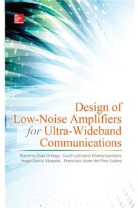 Design of Low-Noise Amplifiers for Ultra-Wideband Communications