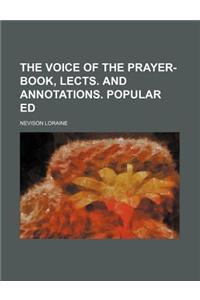 The Voice of the Prayer-Book, Lects. and Annotations. Popular Ed