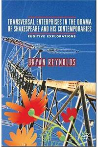 Transversal Enterprises in the Drama of Shakespeare and His Contemporaries