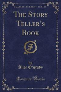 The Story Teller's Book (Classic Reprint)