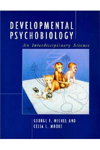 Developmental Psychobiology: An Interdisciplinary Science