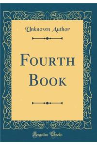 Fourth Book (Classic Reprint)