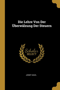Die Lehre Von Der Überwälzung Der Steuern