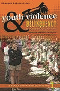 Youth Violence and Delinquency [3 Volumes]