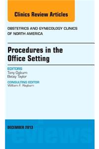 Procedures in the Office Setting, an Issue of Obstetric and Gynecology Clinics