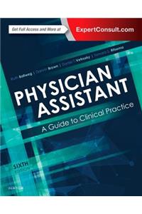 Physician Assistant: A Guide to Clinical Practice