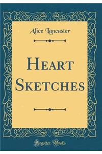 Heart Sketches (Classic Reprint)