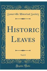 Historic Leaves, Vol. 8 (Classic Reprint)