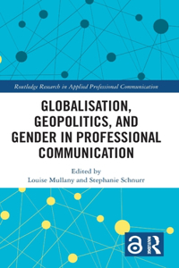 Globalisation, Geopolitics, and Gender in Professional Communication