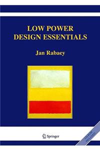 Low Power Design Essentials