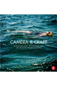 Camera & Craft: Learning the Technical Art of Digital Photography