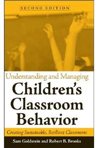 Understanding and Managing Children's Classroom Behavior