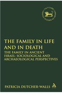 Family in Life and in Death: The Family in Ancient Israel