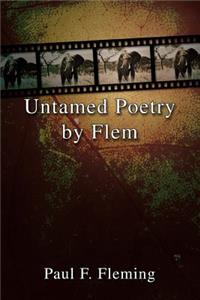 Untamed Poetry by Flem