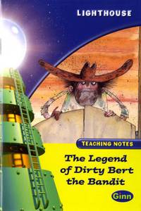 Lighthouse Lime Level: The Legend Of Dirty Bert The Bandit Teaching Notes