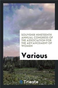Souvenir Nineteenth Annual Congress of the Association for the Advancement of Women Invited ...