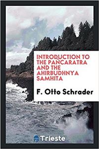 Introduction to the Pa?caratra and the Ahirbudhnya samhita
