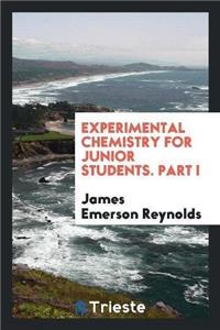 Experimental Chemistry for Junior Students. Part I