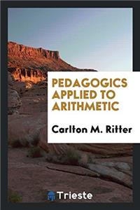 PEDAGOGICS APPLIED TO ARITHMETIC