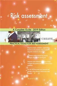 Risk assessment A Complete Guide - 2019 Edition