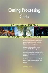 Cutting Processing Costs A Complete Guide - 2019 Edition