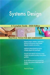 Systems Design A Complete Guide - 2020 Edition