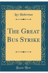 The Great Bus Strike (Classic Reprint)