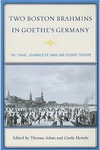 Two Boston Brahmins in Goethe's Germany