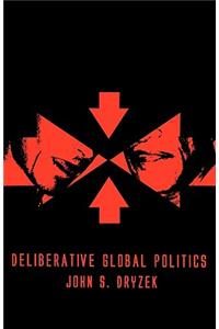 Deliberative Global Politics