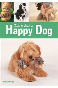How to have a Happy Dog