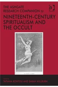 The Ashgate Research Companion to Nineteenth-Century Spiritualism and the Occult