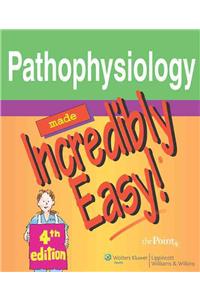 Pathophysiology Made Incredibly Easy!