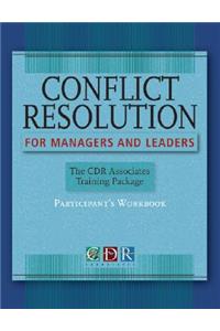 Conflict Resolution for Managers and Leaders, Participants Workbook