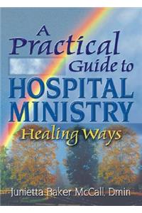 A Practical Guide to Hospital Ministry
