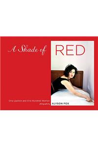 A Shade of Red One Lipstick and One Hundred Women