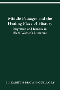 Middle Passages and the Healing Place of History
