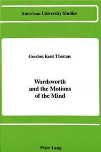 Wordsworth and the Motions of the Mind