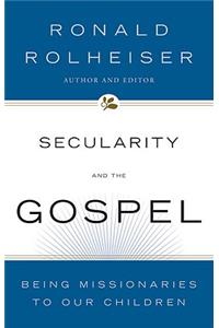 Secularity and the Gospel Being Missionaries to Our Children