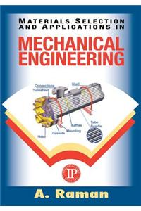 Material Selection and Applications in Mechanical Engineering
