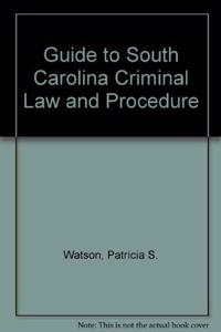 GUIDE TO S.CAROLINA CRIMIN LAW