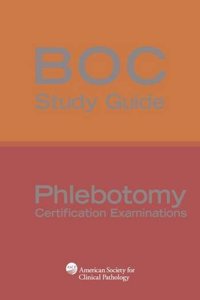 BOC Study Guide: Phlebotomy Certification Examinations