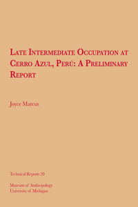 Late Intermediate Occupation at Cerro Azul, Perú, a Preliminary Report: Volume 20