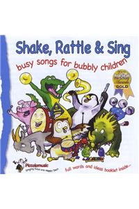 Shake Rattle and Sing