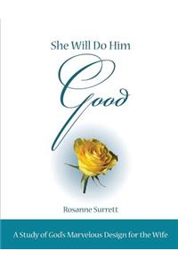 She Will Do Him Good