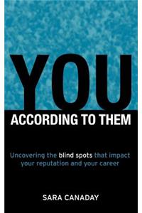 You -- According to Them