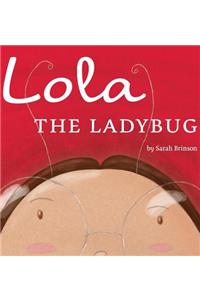 Lola The Ladybug