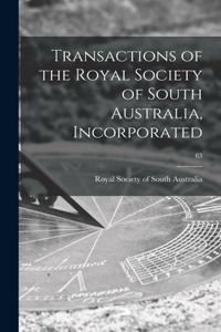 Transactions of the Royal Society of South Australia, Incorporated; 63