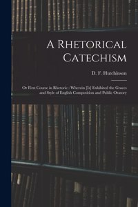 A Rhetorical Catechism